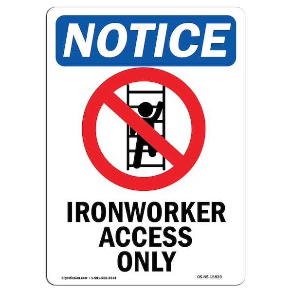 Safety Sign, OSHA Notice, 5" Height, NOTICE Ironworker Sign With Symbol, Portrait, 10PK